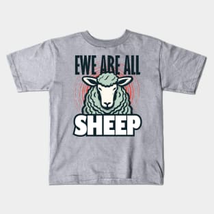 Ewe Are All Sheep (light) Kids T-Shirt